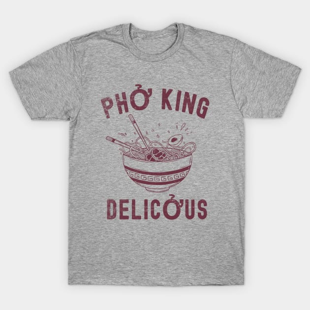 Pho King Delicious Pho, Sarcastic Pho Shirt, Food Lovers Gifts, Food Lover T-Shirt by Y2KSZN